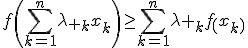 3$f\(\Bigsum_{k=1}^n\lambda _kx_k\)\ge\Bigsum_{k=1}^n\lambda _kf\(x_k\)