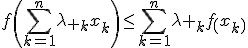 3$f\(\Bigsum_{k=1}^n\lambda _kx_k\)\le\Bigsum_{k=1}^n\lambda _kf\(x_k\)
