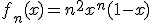 3$f_n(x) = n^2x^n(1-x)