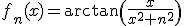 3$f_n(x)=\arctan\(\fr{x}{x^2+n^2}\)