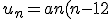 3$u_n = an(n-12)