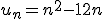 3$u_n = n^2 - 12n
