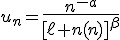 3$u_n={4$\fr{n^{-a}}{[\ell n(n)]^{\beta