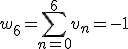 3$w_6 = \Bigsum_{n=0}^6v_n=-1