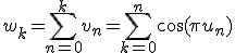 3$w_k = \Bigsum_{n=0}^kv_n=\Bigsum_{k=0}^n\cos(\pi u_n)