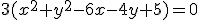 3(x^2+y^2-6x-4y+5)=0