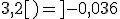 \rm g(]3,1;3,2[) = ]-0,036;0,031[