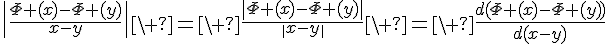 4$\|\frac{\Phi (x)-\Phi (y)}{x-y}\|\ =\ \frac{\|\Phi (x)-\Phi (y)\|}{\|x-y\|}\ =\ \frac{d(\Phi (x)-\Phi (y))}{d(x-y)}
