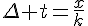 4$\Delta t=\fr{x}{k}