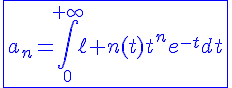 4$\blue\fbox{a_n=\int_{0}^{+\infty}\ell n(t)t^ne^{-t}dt}