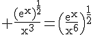 4$\rm \frac{(exp{x})^{\frac{1}{2}}}{x^3}=\(\frac{exp{x}}{x^6}\)^{\frac{1}{2}}