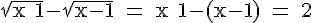 4$\rm \sqrt{x+1}-\sqrt{x-1} = x+1-(x-1) = 2