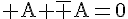 4$\rm A+\bar A=0