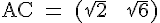 4$\rm AC = (\sqrt{2} + \sqrt{6})