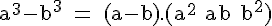4$\rm a^3-b^3 = (a-b).(a^2+ab+b^2)