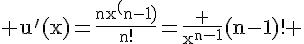 4$\rm u'(x)=\fr{nx^(n-1)}{n!}=\fr {x^{n-1}}{(n-1)!} 