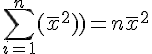 4$\sum_{i=1}^{n}(\bar{x}^2))=n\bar{x}^2