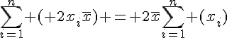 4$\sum_{i=1}^{n} ( 2x_i\bar{x}) = 2\bar{x}\sum_{i=1}^{n} (x_i)