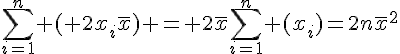 4$\sum_{i=1}^{n}%20(%202x_i\bar{x})%20=%202\bar{x}\sum_{i=1}^{n}%20(x_i)=2n\bar{x}^2