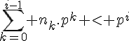 4$\sum_{k=0}^{i-1} n_k.p^k < p^i