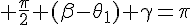 4$ \frac{\pi}{2}+(\beta-\theta_1)+\gamma=\pi