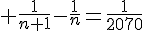 4$ \frac{1}{n+1}-\frac{1}{n}=\frac{1}{2070}