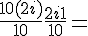 4$ \frac {10(2+i)}{10}+ \frac {2i+1} {10} = 