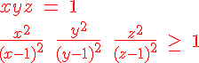 4$ \red xyz\ =\ 1  \\   \\  \fr{x^2}{(x-1)^2}\ +\ \fr{y^2}{(y-1)^2}\ +\ \fr{z^2}{(z-1)^2}\ \ge\ 1