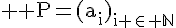 4$ \rm P=(a_i)_{i \in \mathbb{N}}
