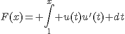 4$F(x)= \int_{1}^{x} u(t)u'(t) dt