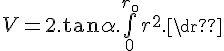 4$V = 2.\tan\alpha.\bigint_{0}^{r_\0}{r^2.\,dr}