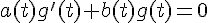 4$a(t)g'(t)+b(t)g(t)=0