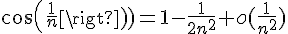 4$cos(\frac{1}{n})=1-\frac{1}{2n^2}+o(\frac{1}{n^2})