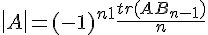 4$det A = (-1)^{n+1} \frac{tr(AB_{n-1})}{n}