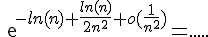 4$exp{-ln(n)+\frac{ln(n)}{2n^2}+o(\frac{1}{n^2})}=.....