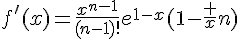 4$f'(x)=\fr{x^{n-1}}{(n-1)!}e^{1-x}(1-\fr xn)