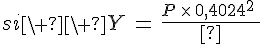 4$si\ \ Y\,=\,\frac{P\,\times\,0,4024^2\;D^4}{Q^2}\;+\;D^2\;+\;1