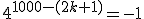 4^{1000-(2k+1)}=-1