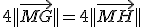 4||\vec{MG}||=4||\vec{MH}||