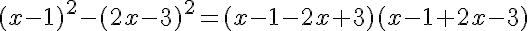 5$(x-1)^2-(2x-3)^2=(x-1-2x+3)(x-1+2x-3)