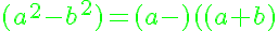 5$\green{(a^2-b^2)=(a-b)(a+b)}
