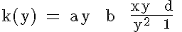 5$\textrm k(y) = ay + b + \frac{xy + d}{y^2 + 1} 
