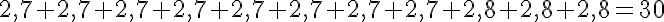 5${2,7+2,7+2,7+2,7+2,7+2,7+2,7+2,7}+{2,8+2,8+2,8}=30