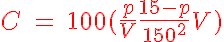 5$ \red C \ = \ 100(\fr{p}{V}+\fr{15-p}{150^2}V )