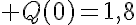 5$ Q(0)=1,8