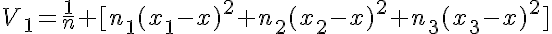 5$V_1=\frac{1}{n} [n_1(x_1-x)^2+n_2(x_2-x)^2+n_3(x_3-x)^2]