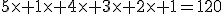 5\times 1\times 4\times 3\times 2\times 1=120