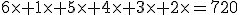 6\times 1\times 5\times 4\times 3\times 2\times=720