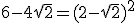 6-4\sqrt{2}=(2-\sqrt{2})^2