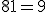 8+1 = 9
